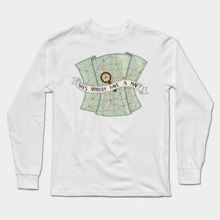 Does Anybody Have A Map? Long Sleeve T-Shirt